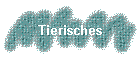 Tierisches
